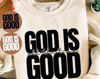 God is Good All The Time SVG, Christian Png, Bible Verse Png, Scripture Bible Verse Png, Religious Shirt, Christian Shirt, Inspirational Png