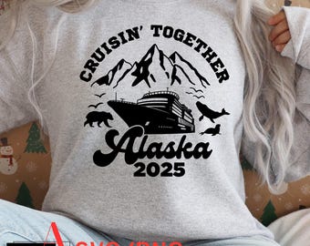 Alaska Cruise 2025 SVG: Cruising Together Design (Digital Download)