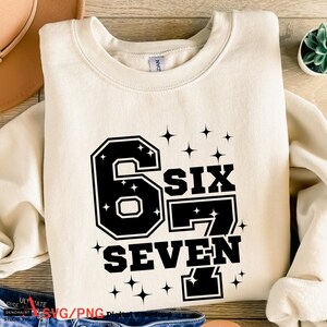 Six Seven Svg Png, Rolig Svg, Six Seven T-shirt, 6 7 Svg, Viral Phrase Meme Svg, Roligt Ordspråk, Rolig 6 7, Klippfil för Cricut, Digital Nedladdning
