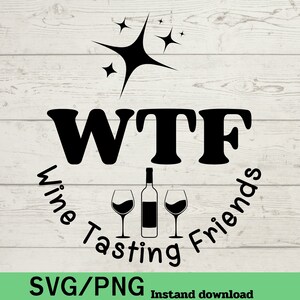 WTF wijnproeverij vrienden SVG, beste vrienden SVG, vrienden SVG, bbf SVG, beste vriend SVG, Besties SVG, vriend SVG, vriendschap SVG