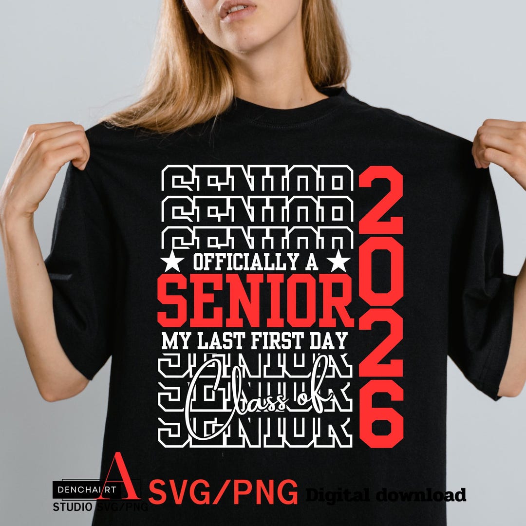 Senior 2026 SVG PNG – Officially a Senior My Last First Day Cricut Cut ...