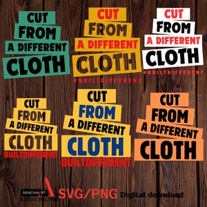 以下が含まれることがあります： 「CUT FROM A DIFFERENT CLOTH」というフレーズが、緑、黄、赤、青など様々な色の組み合わせでデザインされたデジタルデザイン。デザインにはハッシュタグ「#BUILTDIFFERENT」も含まれています。画像の下部には「SVG/PNG Digital download」と表示されています。