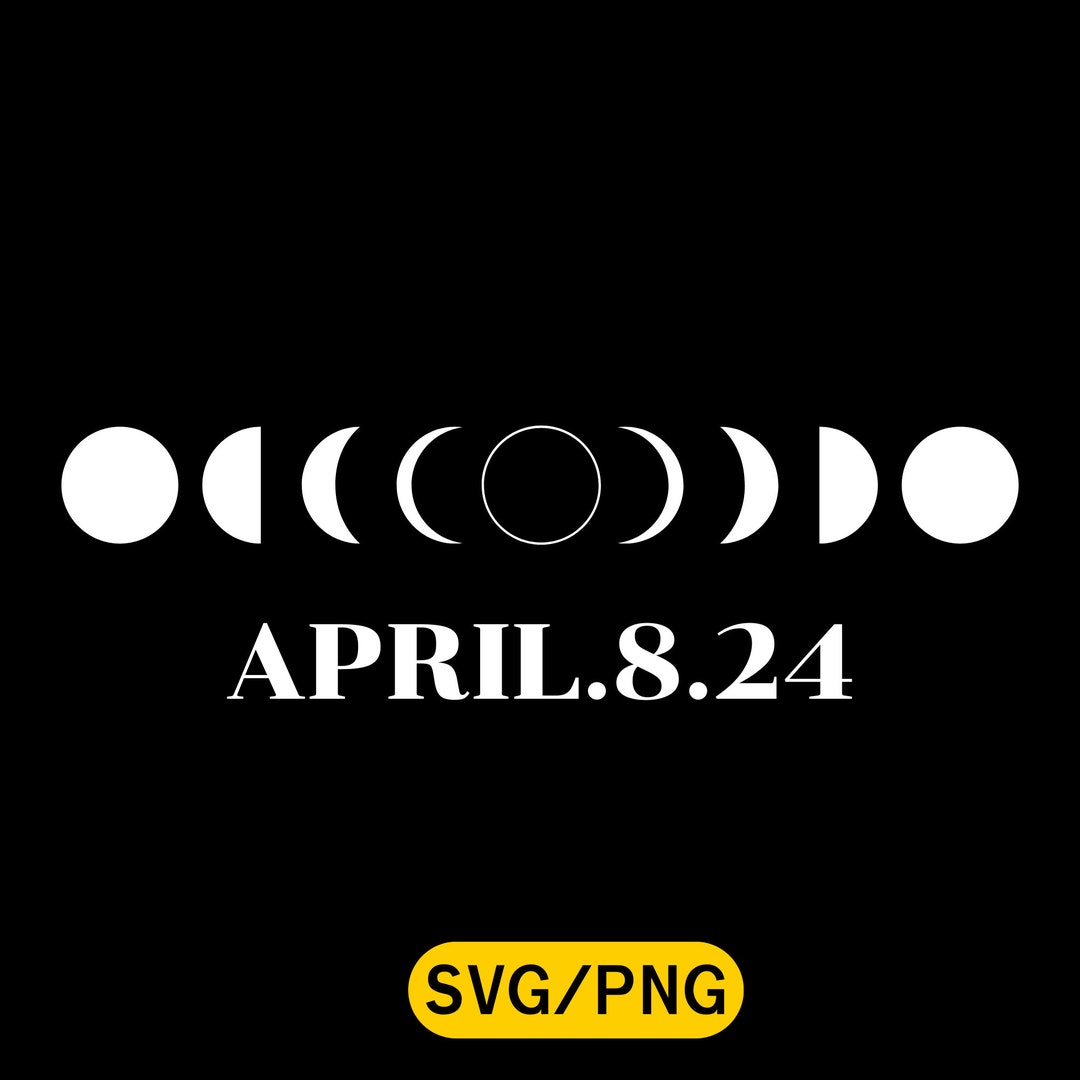 Solar Eclipse 2024 Svg Png,solar Eclipse Shirt Svg,total Eclipse April