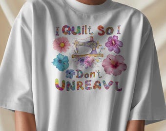 Funny Quilting Design – "I Quilt So I Don’t Unravel" – Boho Sewing Machine & Floral Art