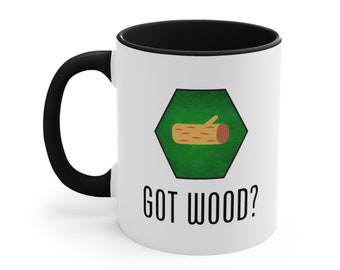 Got Wood? board game Coffee Mug, 11oz, game mug, game gift, funny gift for men, funny gift for women, funny gift, board game gift