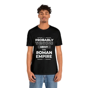 Funny Mens tee, Thinking About the Roman Empire t-shirt, funny gift for men, Mens tshirt, trendy gift tshirt for men, Roman Empire trend