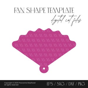 May include: A magenta fan-shaped template with a repeating white line pattern and a small circular hole at the base. The text reads FAN SHAPE TEMPLATE digital cut files, with copyright information and file formats EPS, SVG, DXF, and PNG listed below.