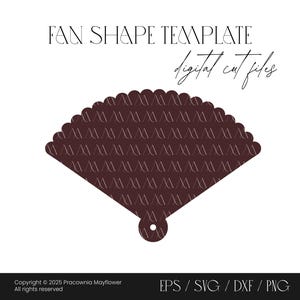 May include: A dark maroon fan shape template with a scalloped top edge and a small circular hole at the base. The text FAN SHAPE TEMPLATE digital cut files is displayed above, and Copyright 2025 Pracownia Mayflower EPS / SVG / DXF / PNG is below.