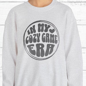 In My Cozy Game Era Sweatshirt | Cozy Gaming | Gamer Gifts | Cozy Gamer Aesthetic | Gifts for Gamers | Gamer Girl