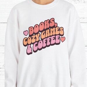 Cozy Gamer Sweatshirt | Cozy Gaming | Gamer Gifts | Cozy Gamer Aesthetic | Gifts for Gamers | Book Lover Gift | Gamer Girl image 3