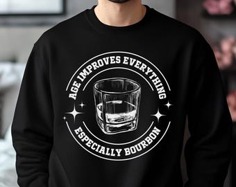 Age Improves Everything Especially Bourbon Crewneck: Kentucky Whiskey Lover Sweatshirt