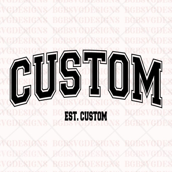 Custom Varsity Text Svg Png, Custom Svg, Custom Est. Svg Png, Customize Your Text, Personlized Tet SVG PNG