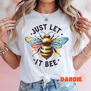 Lascia che Bee PNG Bumble Bee Clipart, Bee Happy Just Bee Png, Design maglietta, DTF, POD, Download digitale del design a sublimazione