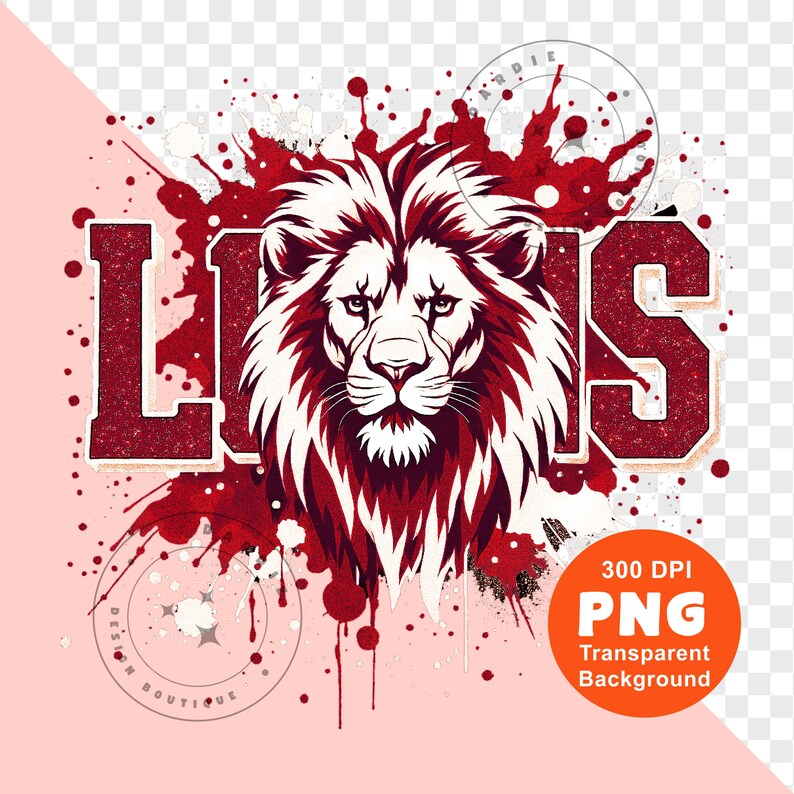 May include: A graphic design featuring a lion's head with a red mane and the word "LIONS" in a glittery red font. Red paint splatter and circular design elements surround the lion. A round orange badge indicates the image is a 300 DPI PNG with a transparent background.