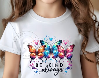 Be Kind Always PNG Colorful Butterflies Sublimation Design Spring Png Trending Clipart Digital Download