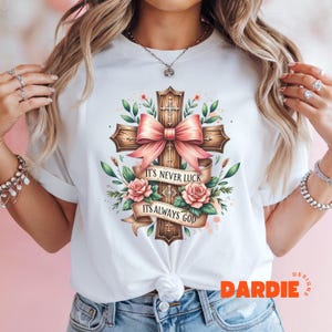 It&#39;s Never Luck It&#39;s Always God Png Coquette Cross PNG Spring Christian Religious Jesus Tshirt Sublimation Design Clipart