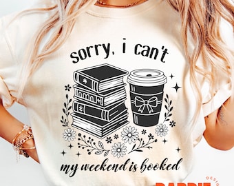 My Weekend Is Booked PNG: Funny Literary Girl Shirt Sublimation Design Clipart (Digital Download)