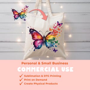 May include: A white tote bag with a colorful butterfly design. The butterfly is made up of a rainbow of colors and has a watercolor effect. The text "Personal & Small Business COMMERCIAL USE" is printed below the image. The text below the image lists the following: Sublimation & DTG Printing, Print on Demand, Create Physical Products.