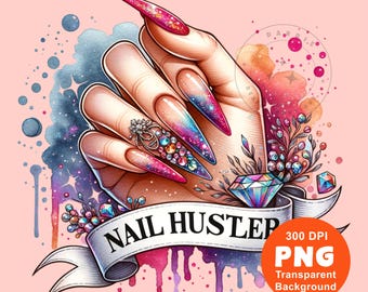 Nail Hustler PNG Nail Tech Png Glitter Nail Polish Png Nail Artist Nail Salon Png Sublimation Design DTG POD Clipart Digital Download