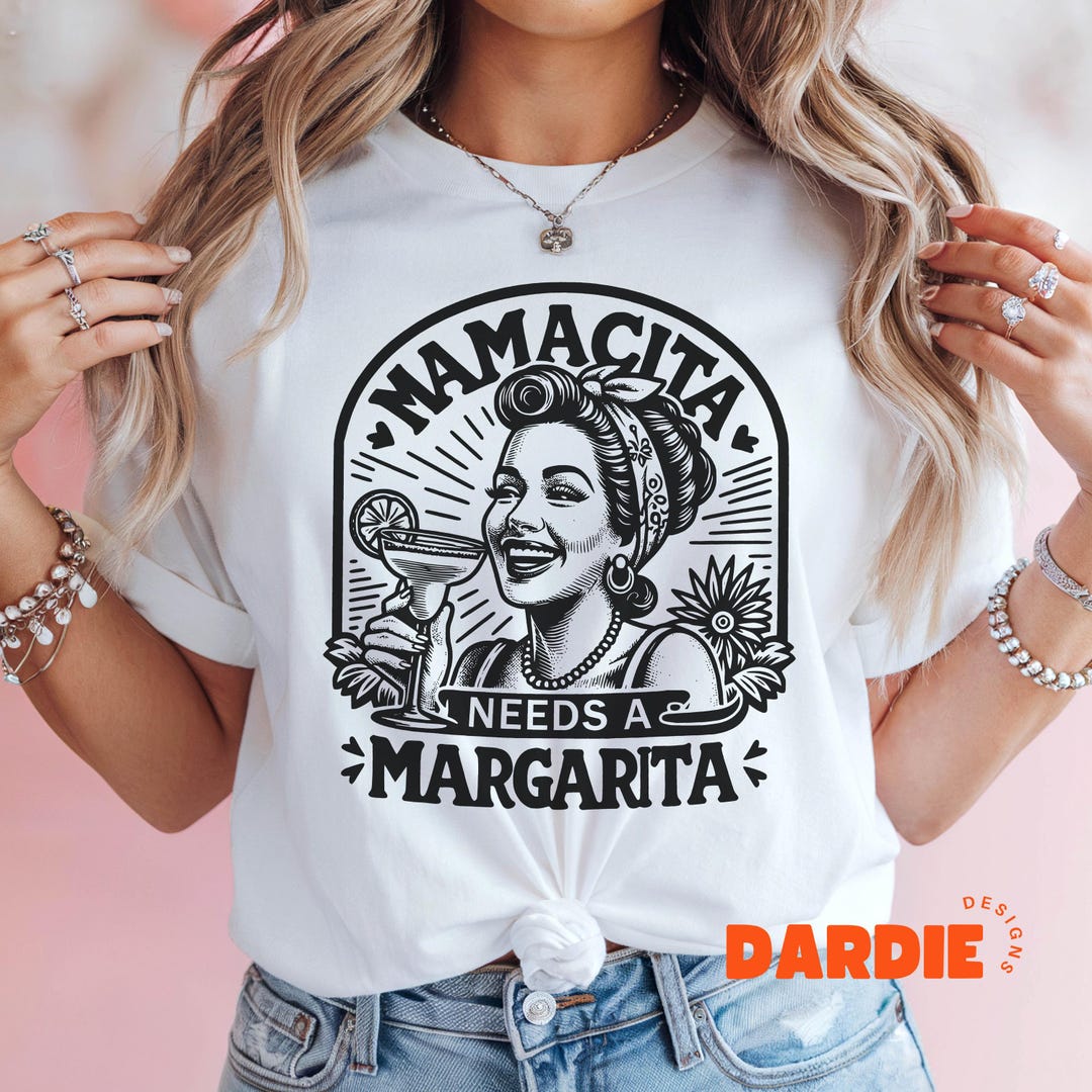 Mamacita Needs a Margarita PNG Margaritas Png Funny Mom Drinking Shirt