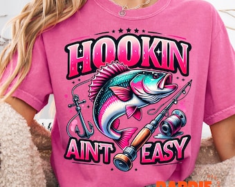 Hookin' Ain't Easy Png Reel Girls Fish Pink Fisherman Esthetic Women Fishing Lady Fishing Tshirt sublimatie Clipart digitale download