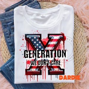 Patriotic Generation X PNG Gen X American Flag Funny Sarcastic GenX Sublimation Design Trending Digital Download