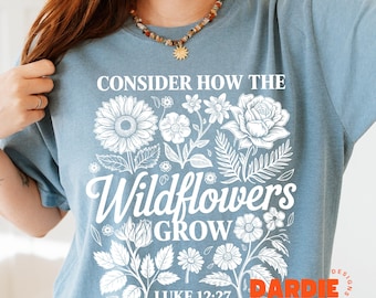 Consider How The Wildflowers Grow PNG Luke 12:27 Floral Bible Verse Christian Proverb Jesus Faith Png Sublimation Design Clipart Download