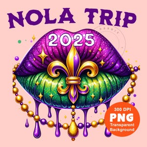Nola Trip 2025 PNG マルディグラ リップ PNG ニューオーリンズ PNG PNG 昇華デザイン デジタル ダウンロード クリップアート