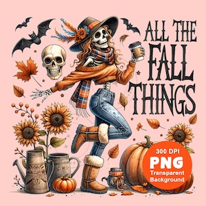 All the Fall Things PNG Autumn Grunge Skeleton Fall Vibes Digital Halloween Sublimation Design INSTANT DOWNLOAD