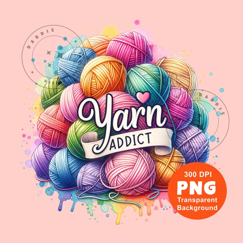 May include: A watercolor illustration of colorful yarn balls in shades of pink, blue, green, yellow, and purple. The text "Yarn Addict" is displayed in a decorative font with a heart symbol. The image also includes a "300 DPI PNG Transparent Background" label.