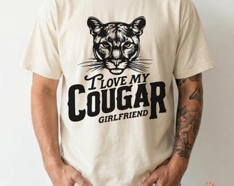 I Love My Cougar Girlfriend Png: Funny I Love My Girlfriend Valentine Shirt Design, Funny Men's Sublimation Tshirt Digital Download
