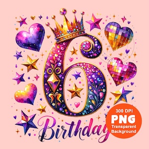 May include: A sparkly purple and gold number six with a crown on top, surrounded by stars and hearts. The text "Birthday" is written below the number.