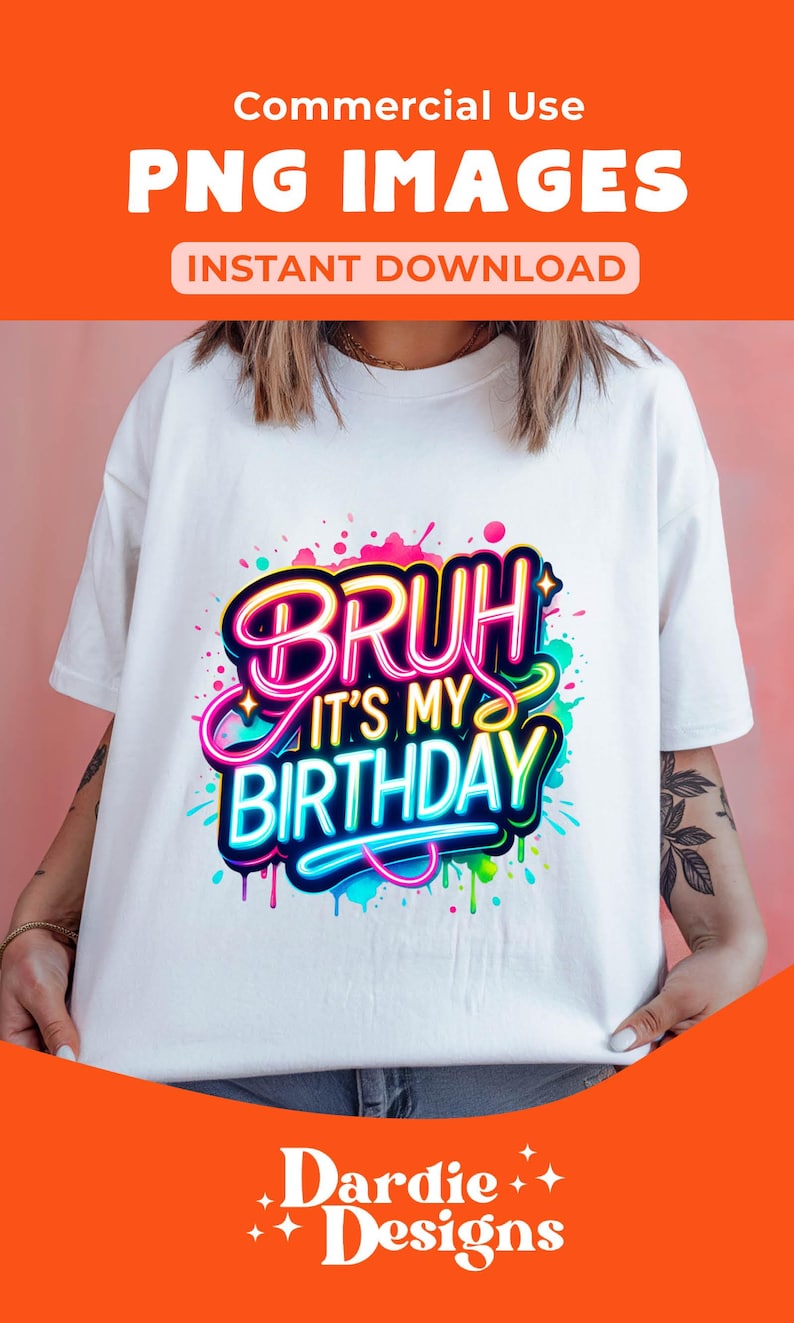 以下が含まれることがあります： 「Bruh it's my birthday」と書いてあるカラフルなグラフィックデザインが施された白いTシャツ。グラフィックはネオン効果があり、カラフルなペイントの飛沫で囲まれています。