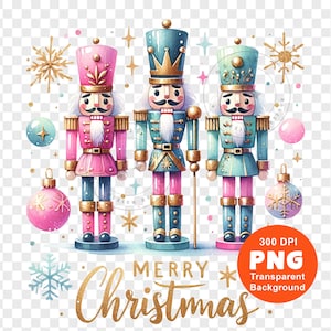 May include: Three watercolor nutcracker figurines, one pink, one blue, and one green, stand in a row with a gold "Merry Christmas" greeting below. The nutcrackers are wearing traditional hats and uniforms with gold accents.