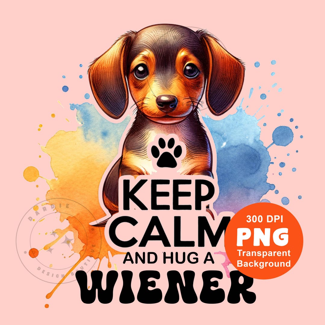 Funny Wiener Dog PNG Dachshund Png Sausage Dog Tshirt Design Pod Dtf ...