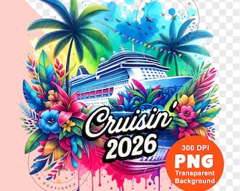 Cruisin' 2026 PNG Cruise Ship PNG Cruising Png Cruise Vacation Shirt Sublimation Design Trending Clipart Digital Download
