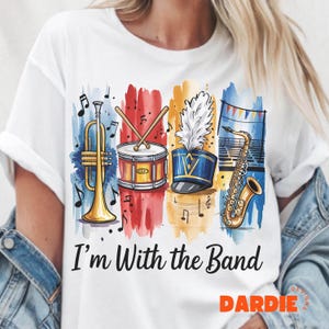 I&#39;m with the Band PNG Marching Band Png Music Png  Band Mom Sublimation Design INSTANT DOWNLOAD