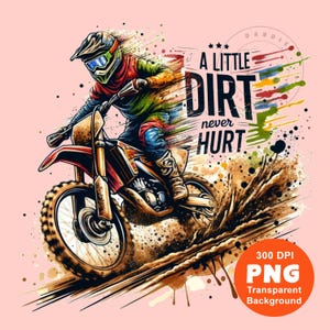 Watercolor Dirt Bike Png A Little Dirt Never Hurt PNG Off Road Png Dirt bike Rider Png Motocross Rider Sublimation Design Digital Download