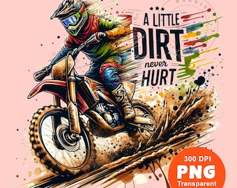 Watercolor Dirt Bike Png A Little Dirt Never Hurt PNG Off Road Png Dirt bike Rider Png Motocross Rider Sublimation Design Digital Download