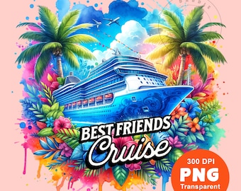 Best Friends Cruise PNG Cruise Ship PNG Cruisin Png Cruise Vacation Shirt Sublimation Design Trending Clipart Digital Download
