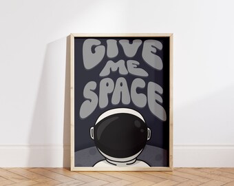 Gib mir Raum Print | Wandkunst | Poster | Raumfahrer | Spruch | Humor