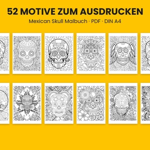 May include: A digital colouring book collection featuring 52 black and white line art illustrations of Mexican skulls with intricate floral and geometric patterns. The text 52 MOTIVE ZUM AUSDRUCKEN and Mexican Skull Malbuch PDF DIN A4 is visible.