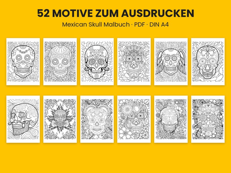 May include: A digital colouring book collection featuring 52 black and white line art illustrations of Mexican skulls with intricate floral and geometric patterns. The text 52 MOTIVE ZUM AUSDRUCKEN and Mexican Skull Malbuch PDF DIN A4 is visible.