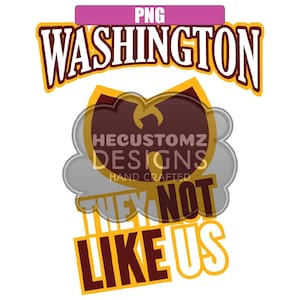 May include: A yellow and brown graphic design with the text "WASHINGTON" at the top, a Wu-Tang Clan logo in the middle, and the text "THEY NOT LIKE US" at the bottom.