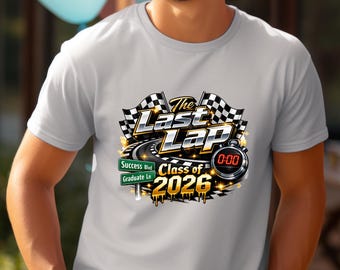 Class of 2026 Senior Graduation Shirt, The Last Lap Racing Tee, Checkered Flag Graduate Shirt, 2026 Graduation Gift