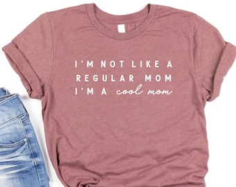 Chemise inspirée des filles méchantes, pas comme une maman ordinaire, cadeau de fan de méchantes filles, chemise je suis une maman cool, cadeau pour les mamans, chemise maman drôle, chemise nouvelle maman