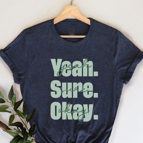 Yeah Sure Okay Shirt, Funny Sayings Shirt, Mental Health Matters T-shirt, Western Women, Country Music Tee, Welcome Mat, Ballerini Concert