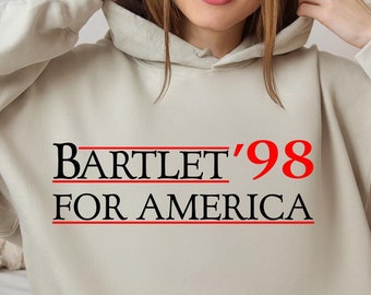 West Wing Bartlet For America 1998 Hoodie, Favorite Election Campaign Hoodie, USA Independence Day Hoodie, Fourth of July Gift Hoodie