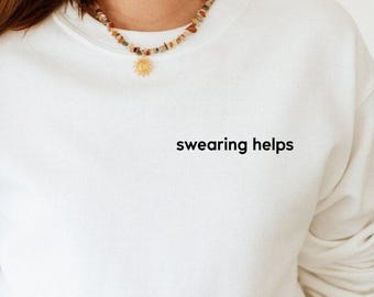 Sarcastic Pocket Sweatshirt, Swearing Helps Minimalist Sweatshirt, Funny Sweatshirts, Best Friend Gift, Swearing Helps Humorous Sweatshirt