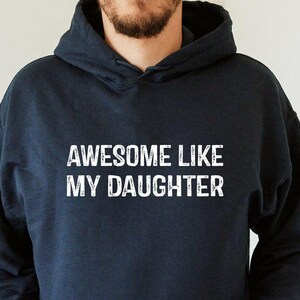 Awesome Like My Daughter Hoodie, Father&#39;s Day Gift Hoodie, Best Father Hoodie, Cute Husband Hoodie, Dad Funny Birthday Hoodie
